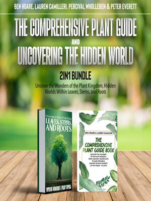 cover image of The Comprehensive Plant Guide and Uncovering the Hidden World 2-in-1 Bundle